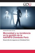 Morosidad y su Incidencia en la Gestión de la Aapnps Chimbote Perú (in Spanish)