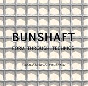 Bunshaft. Form Through Technics