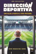 Dirección Deportiva: Cómo Volcar La Pasión En El Fútbol Profesional