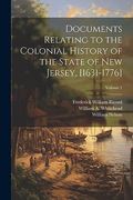 Documents Relating to the Colonial History of the State of new Jersey, [1631-1776]; Volume 1 (en Inglés)