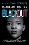 Blackout: How Black America can Make its Second Escape From the Democrat Plantation (en Inglés)