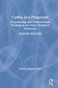 Coding as a Playground: Programming and Computational Thinking in the Early Childhood Classroom (en Inglés)