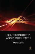 Sex, Technology and Public Health (en Inglés)