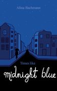 Times Like Midnight Blue: (en Inglés)