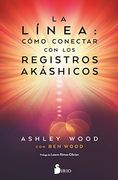 La Linea: Cómo conectar con los Registros Akashicos