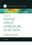 Young Adult Literature in Action: A Librarian'S Guide (Library and Information Science Text) 