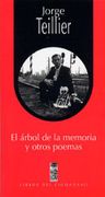 El Árbol de la Memoria y Otros Poemas - Jorge Teillier - Lom