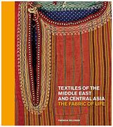 Textiles of the Middle East and Central Asia: The Fabric of Life (British Museum)