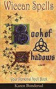 Wicca: Wiccan Spells: A Wiccan Book of Shadows! Your Personal Spell Book (en Inglés)