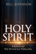 The Holy Spirit: Who he is and why we Can't Live Without him de Bill Johnson(Whitaker Distributors) (en Inglés)