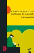 La Suerte de Estar Vivo (in Spanish)