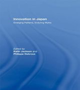 Innovation in Japan: Emerging Patterns, Enduring Myths (en Inglés)