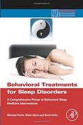 Behavioral Treatments for Sleep Disorders: A Comprehensive Primer of Behavioral Sleep Medicine Interventions (Practical Resources for the Mental Health Professional) (en Inglés)