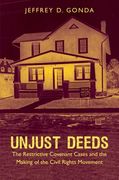 Unjust Deeds: The Restrictive Covenant Cases and the Making of the Civil Rights Movement (en Inglés)