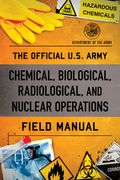 The Official U.S. Army Chemical, Biological, Radiological, and Nuclear Operations Field Manual (en Inglés)