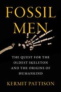 Fossil Men: The Quest for the Oldest Skeleton and the Origins of Humankind (en Inglés)