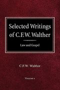 selected writings of c.f.w. walther volume 1 law and gospel (en Inglés)