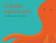 El Pulpo Equivocado - Pilar Muñoz Lazcano - Caligráfix