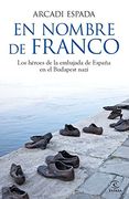 En nombre de Franco: los héroes de la Embajada de España