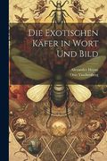 Die Exotischen Käfer in Wort und Bild (in German)