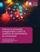 Entornos de Búsquedas Navegacionales a Partir de Esquemas de Representación de Conocimiento - Paulo Alonso Gaona García, Carlos Enrique Montenegro Marín,David Martín Moncunill - Libro Físico (in Spanish)