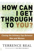 How Can I Get Through to You? Closing the Intimacy Gap Between Men and Women (en Inglés)