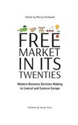 Free Market in Its Twenties: Modern Business Decision Making in Central and Eastern Europe (en Inglés)