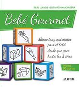 Bebe Gourmet Alimentos y Nutrientes Para el Bebe Incluy  e 50 Recetas