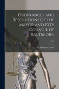 Ordinances and Resolutions of the Mayor and City Council of Baltimore.; 1832 (en Inglés)