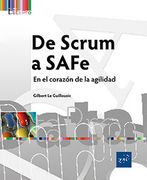 DE SCRUM A SAFE EN EL CORAZON DE LA AGILIDAD (en Castellano)