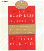 The Road Less Traveled: A new Psychology of Love, Traditional Values, and Spritual Growth ()