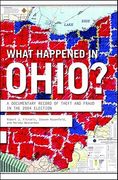 What Happened in Ohio?: A Documentary Record of Theft and Fraud in the 2004 Election (en Inglés)