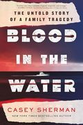 Blood in the Water: The Untold Story of a Family Tragedy (en Inglés)