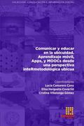 Comunicar y Educar en la Ubicuidad. Aprendizaje Movil, Apps, y Moocs Desde una Perspectiva  Intermetodologica Ubicua