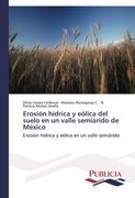 Erosion Hidrica y Eolica del Suelo En Un Valle Semiarido de Mexico