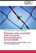 Relación entre ansiedad ante la muerte, psicopatología y personalidad: El suceso muerte no puede limitarse  a una única conceptualización