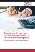 Estrategia de Gestión Para el Desarrollo de la Formación Investigativa: Gestión de la Formación Investigativa (in Spanish)