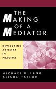 the making of a mediator,developing artistry in practice