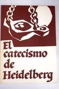 El Catecismo de Heidelberg