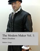 The Modern Maker: Men's 17th Century Doublets (Volume 1) (en Inglés)