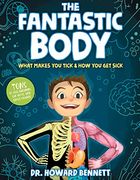 The Fantastic Body: What Makes you Tick & how you get Sick (en Inglés)