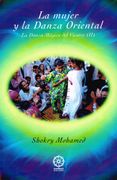 La Mujer y la Danza Oriental. La Danza Mágica del Vientre (Ii)