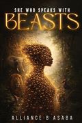 SHE WHO SPEAKS WITH BEASTS (en Inglés)