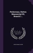 Perlesvaus, Hatton Manuscript 82, Branch 1 .. (en Inglés)
