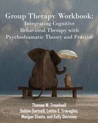Group Therapy Workbook: Integrating Cognitive Behavioral Therapy with Psychodramatic Theory and Practice (en Inglés)