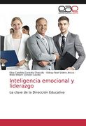 Inteligencia Emocional y Liderazgo: La Clave de la Dirección Educativa (in Spanish)