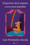 El guerrero de la espuma y otras tantas despedidas (in Spanish)