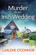 Murder at an Irish Wedding: An Unputdownable Cosy Village Mystery: 2 (an Irish Village Mystery) 