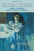 father hunger,fathers, daughters, and the pursuit of thinness (en Inglés)