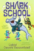 Lights! Camera! Hammerhead! (Shark School)